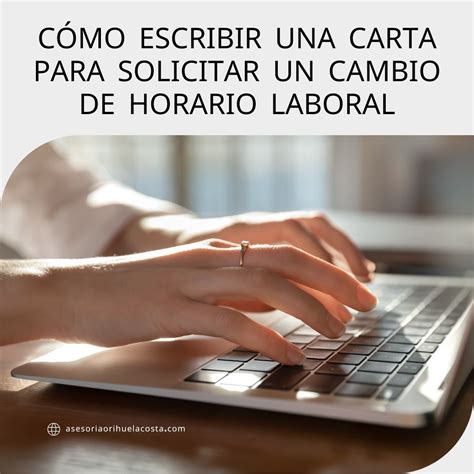 Cómo Escribir una Carta para Solicitar Cambio de Horario Laboral