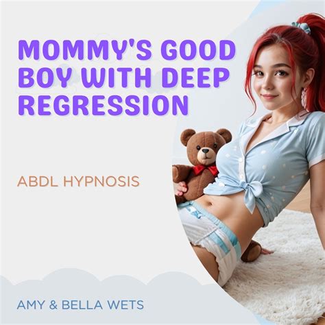 ABDL Hypnosis - Mommy's Good Boy With Deep Regression - Amy & Bella Wets