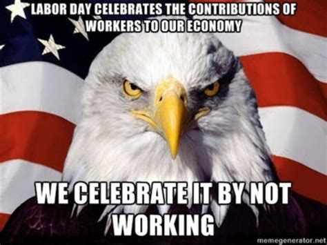 A Collection Of The Best Labor Day Memes