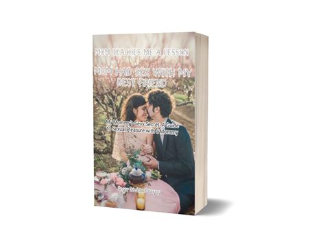 MOM TEACHES ME A LESSON . Mom sex with my best friend: My Mommy’s Sexy ...