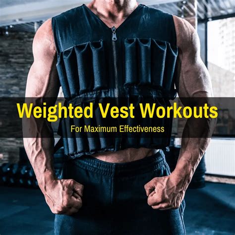 Weighted Vest Workouts For Maximum Effectiveness - Workout HQ