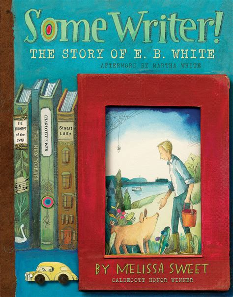 Some Writer!: The Story of E. B. White – Children's Book Council