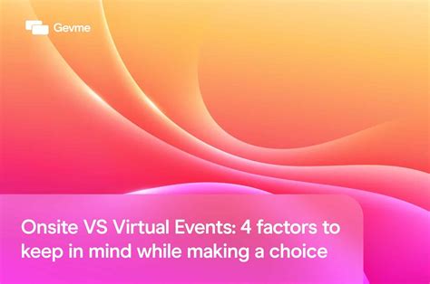 Onsite VS Virtual Events: 4 important factors to consider while making a choice - Gevme