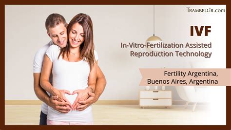 IVF (In-Vitro Fertilization Assisted Reproduction Technology) | Trambellir