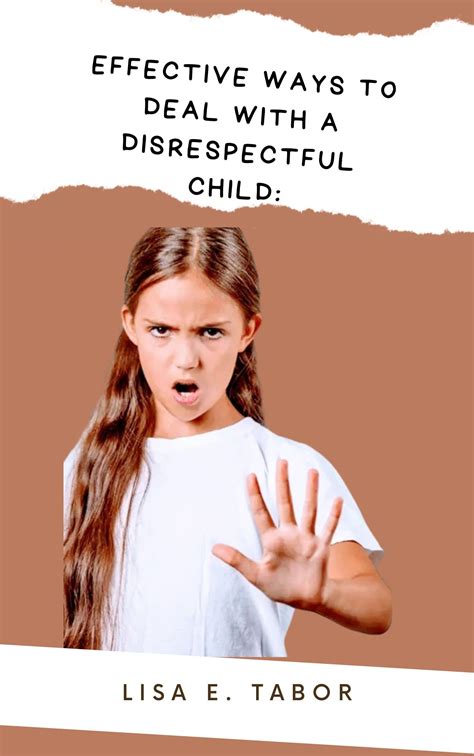 Effective Ways To Deal With A Disrespectful Child:: How to Handle ...