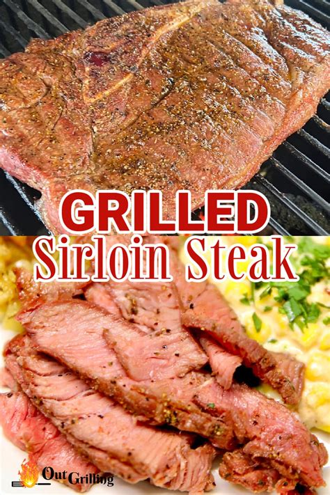 Grilled Sirloin Steak Recipe - Out Grilling