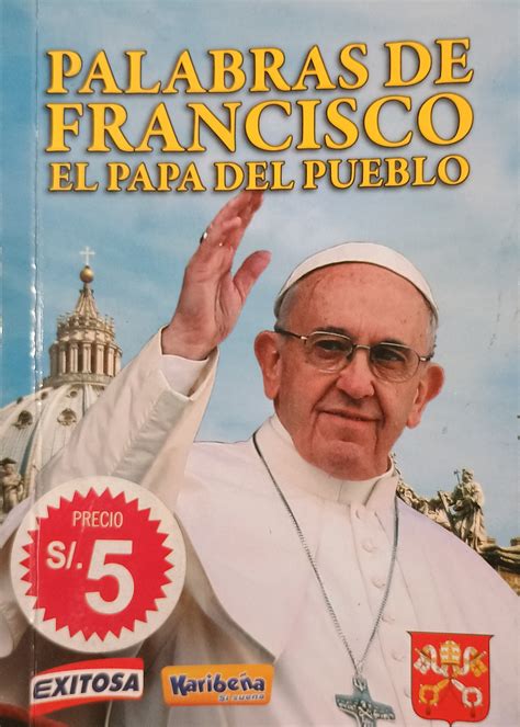 Palabras de Francisco. El Papa del pueblo by Pope Francis | Goodreads