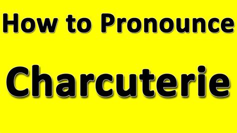 How to Pronounce Charcuterie - YouTube