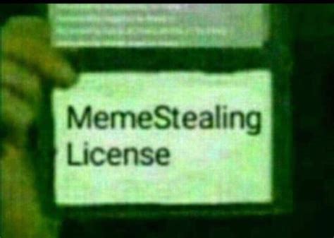 meme stealing license Blank Template - Imgflip