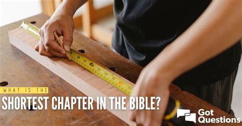 What is the shortest chapter in the Bible? | GotQuestions.org