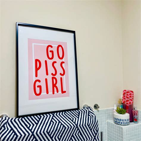 Go piss girl print - DestinyMayDesign