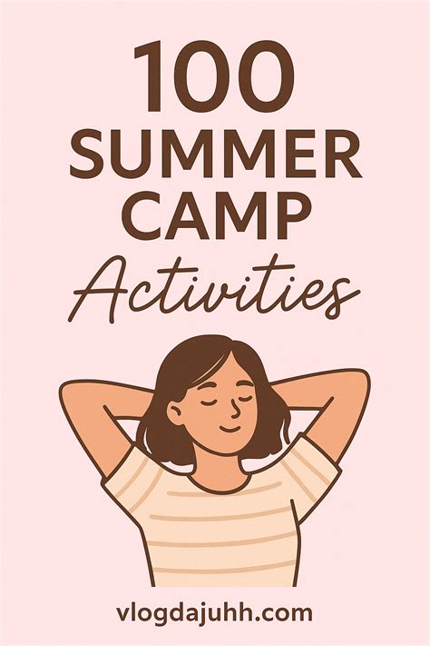 100 Summer Camp Activities to Spark Adventure and Fun - Page - Page 2 of 4 - Juhh's Blog