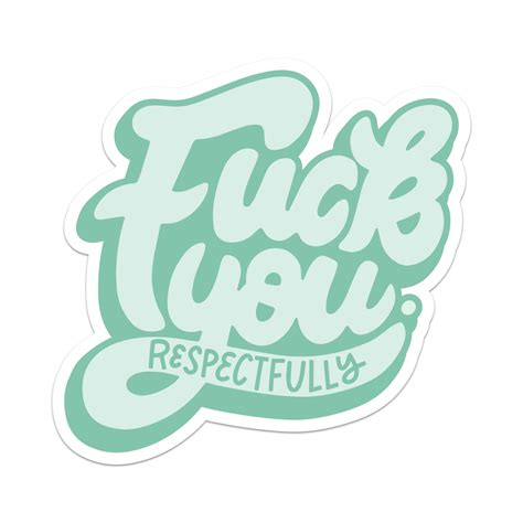 Fuck You (Respectfully) Sticker – Three Little Birds Sewing Co.