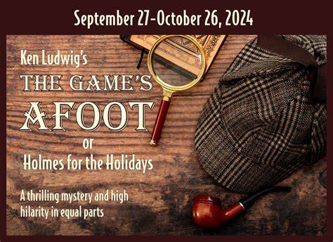 The Game's Afoot or Holmes for the Holidays - Coaster Theatre Playhouse