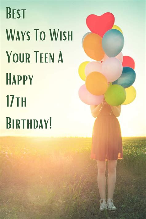 Best Ways To Wish Your Teen A Happy 17th Birthday! - momma teen
