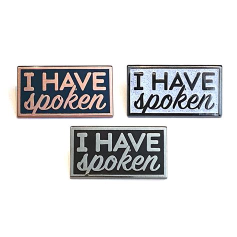 I Have Spoken | Crumby Pins