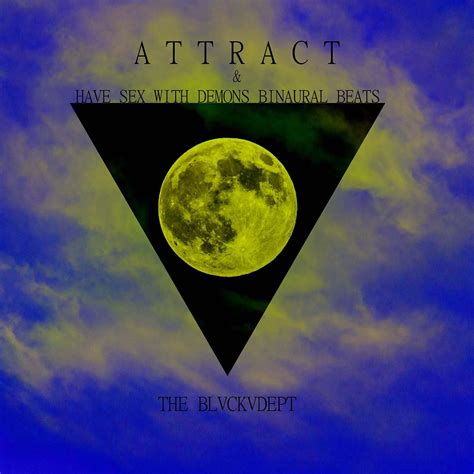 ATTRACT & HAVE SEX WITH DEMONS BINAURAL BEATS - Payhip