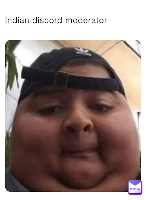 Indian discord moderator | @ihave_aids1234 | Memes