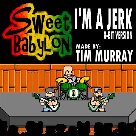 I'm A Jerk (8-Bit Version) | Sweet Babylon