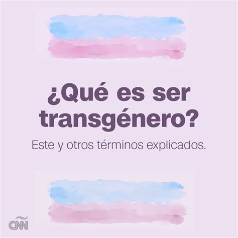 ¿Qué significa ser transgénero? Te explicamos este y otros términos