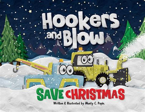 Hookers and Blow Save Christmas: Pepin, Munty C.: 9781777225124: Amazon ...