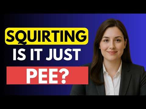Squirting: Is It Sexual Fluid Or Simply Urine? Urologist Reveals The Truth