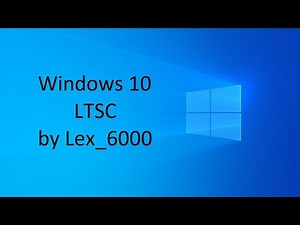 Лучшая сборка Windows 10 LTSC by LeX_6000. Установка Windiws 10 с нуля.