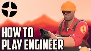 Steam Community :: Guide :: How To Play Engineer (Be A Good Engineer - Full Guide)