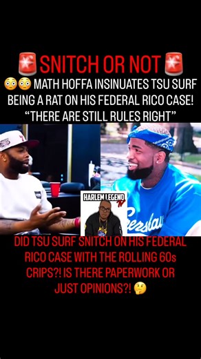 🚨SNITCH OR NOT🚨 😳😳 Math Hoffa hints towards Rapper/ battle rapper TSU SURF being a rat on his rolling 60s federal case! Is there paperwork he told on the gang or just opinions?! #tsusurf #rolling60scrips #ganglife #mathhoffa #myexpertopinion | Harlemlegendtv