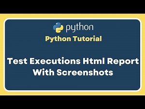 Part 14 | Selenium With Python Tutorial | Test Execution Html Report | Screenshot For Failed Tests