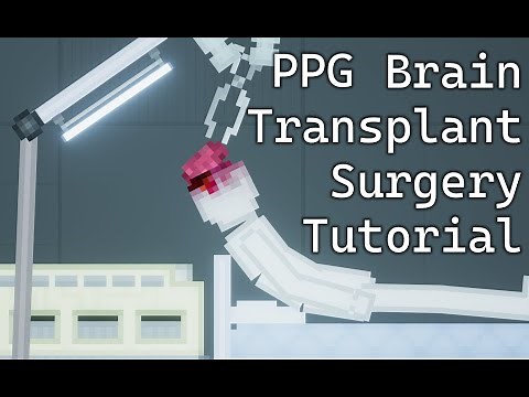 Brain Transplant Surgery | PPG Surgery Mod Tutorial