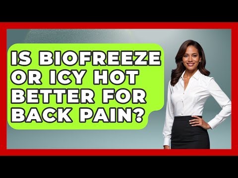 Is Biofreeze Or Icy Hot Better For Back Pain? - Orthopedic Support Network
