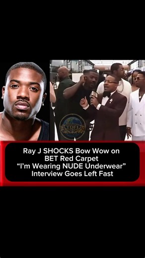 Ray J SHOCKS Bow Wow on BET Red Carpet “I’m Wearing NUDE Underwear” Interview Goes Left Fast