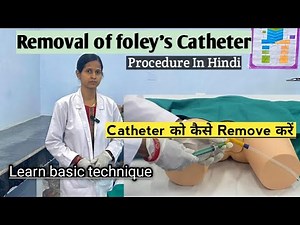 Foley’s Catheter Removal Procedure/ Learn how to remove foley’s catheter/ Demonstration/ All Steps