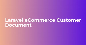 Laravel eCommerce Customer Document - Webkul Blog