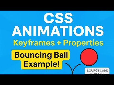 CSS Animations Tutorial | Keyframes + Animation Properties + Bouncing Ball Example | Step-by-Step
