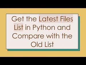 Get the Latest Files List in Python and Compare with the Old List