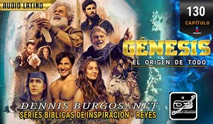 GÉNESIS CAPÍTULO 130 AUDIO LATINO | Series Bíblicas De Inspiración