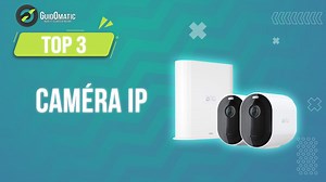 MEILLEURE CAMÉRA IP (2023) - Comparatif & Guide dachat