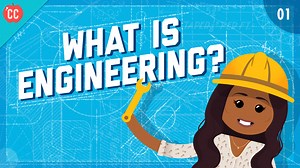 What is Engineering? | Crash Course Engineering