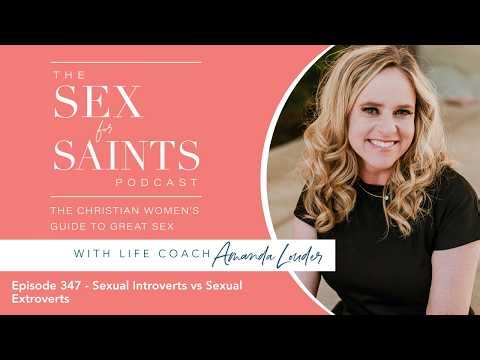 Episode 347 - Sexual Introverts vs Sexual Extroverts