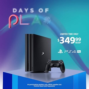 Get PS4 Pro, the most advanced PlayStation system ever, for $349.99 MSRP. While supplies last. At participating retailers. | PlayStation