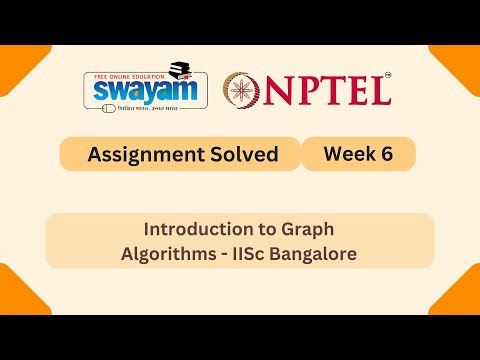 Introduction to Graph Algorithms Week 6 | NPTEL ANSWERS | My Swayam #nptel #nptel2025 #myswayam
