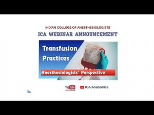 Blood Transfusion Practices - Anesthesiologists' Perspective | ICA Webinar