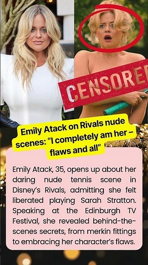 Emily Atack on Rivals nude scenes “I completely am her – flaws and all”