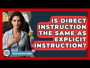 Is Direct Instruction The Same As Explicit Instruction? - Special Education Learning