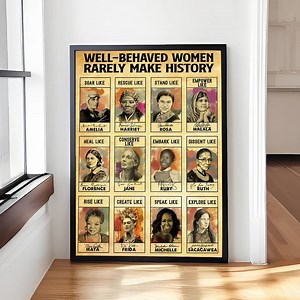 Well Behaved Women Rarely Make History Poster - Feminist Print, Empowering Women, Feminist Print, Feminist Art, Feminist Gift - Etsy