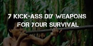 26 Kick-Ass DIY Weapons for Your Survival