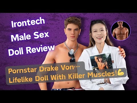 Irontech Male Sex Doll Review – Your Muscular Boyfriend is Here! 1:1 Lifecast Pornstar Drake Von 💪
