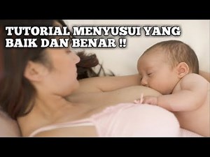 TUTORIAL MENYUSUI YANG BAIK DAN BENAR !!